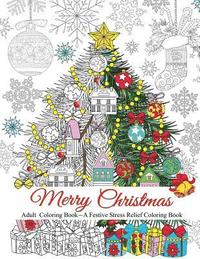 bokomslag Merry Christmas: A Festive Stress Relief Coloring Book for Adults