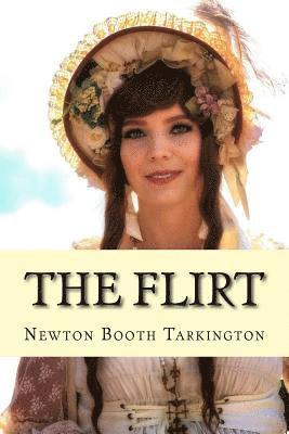 Newton Booth Tarkington - The Flirt, Häftad