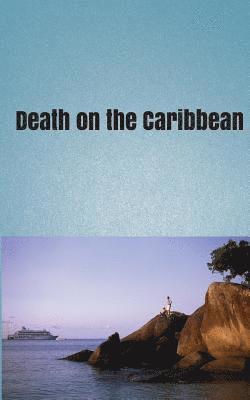 Death on The Caribbean: Murder On The High Seas! 1