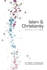 bokomslag Islam and Christianity: Brothers at Odds
