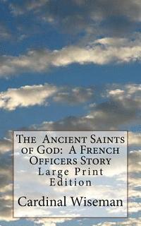 bokomslag The Ancient Saints of God: A French Officers Story: Large Print Edition