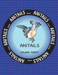 bokomslag ANiTAiLS Volume Thirty: Learn about the Crested Coua, Blue Poison Dart Frog, Siamese Crocodile, Great Egret, Green Moray Eel, Sloth Bear, Thre