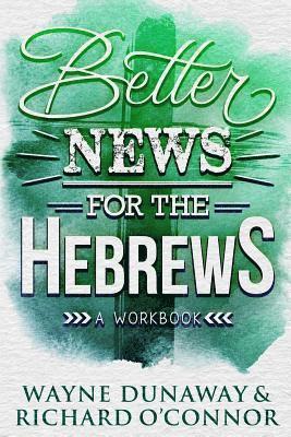 Richard O'Connor, Wayne Dunaway - Better News for the Hebrews, Häftad