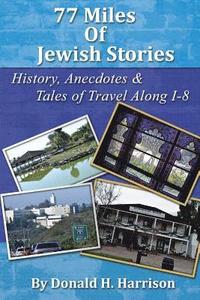 bokomslag 77 Miles of Jewish Stories: History, Anecdotes & Tales of Travel Along I-8