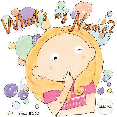 What's my name? AMAYA 1