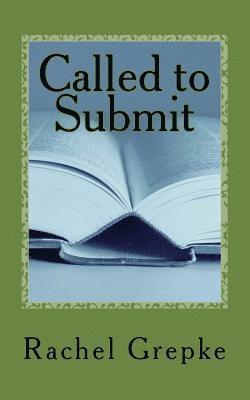 Called to Submit: What is God really asking of us as wives? 1