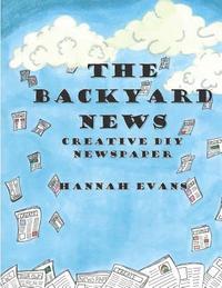 bokomslag The Backyard News: A Do it Yourself Creative Newspaper