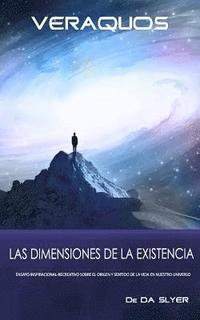 bokomslag Veraquos: Las dimensiones de la Existencia: Ensayo inspiracional-creativo sobre el origen y sentido de la vida en nuestro univer