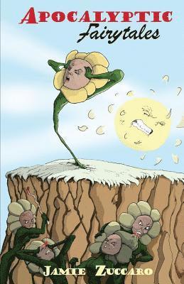 Jamie Zuccaro - Apocalyptic Fairytales, Häftad