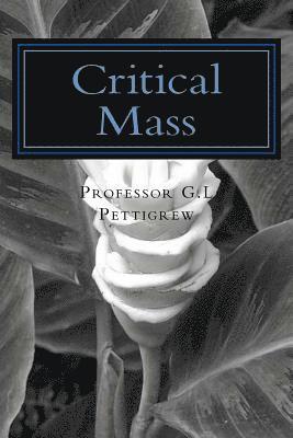 Critical Mass: Poems by Professor G.L. Pettigrew 1