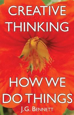 J. G. Bennett - Creative Thinking / How We Do Things, Häftad