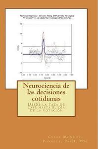 bokomslag Neurociencia de las decisiones cotidianas: Desde la taza de café hasta el día de la votación