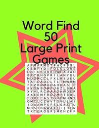 bokomslag Word Find 50 Large Print Games Volume 1: Big Font Find a Word for Adults Word Finder Puzzle Games