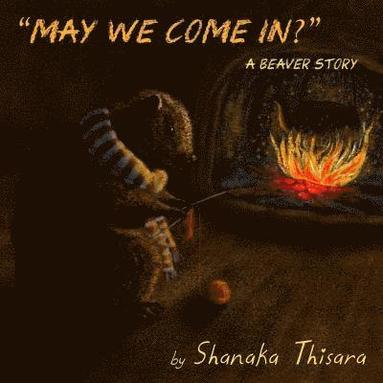 bokomslag May We Come In?: A Beaver Story