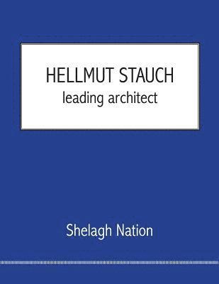 Hellmut Stauch: leading architect 1