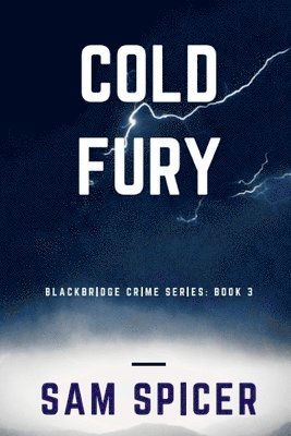 Sam Spicer, J. S. Spicer - Cold Fury: A Blackbridge Novel, Häftad