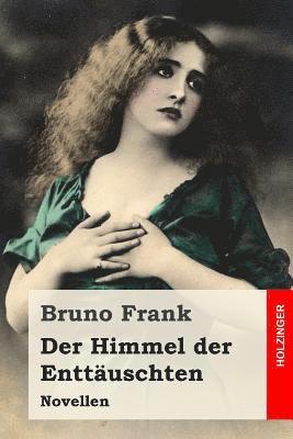 Der Himmel der Enttäuschten: Novellen