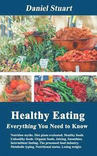 bokomslag Healthy Eating - Everything You Need to Know