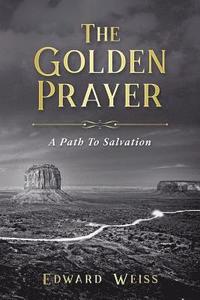 bokomslag The Golden Prayer: A Path To Salvation