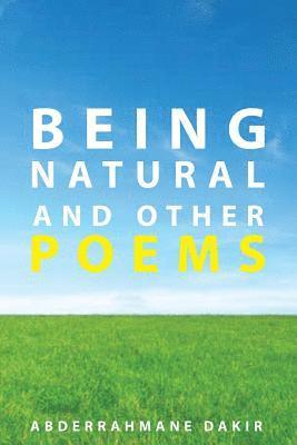 Abderrahmane Dakir - Being Natural and others poems, Häftad