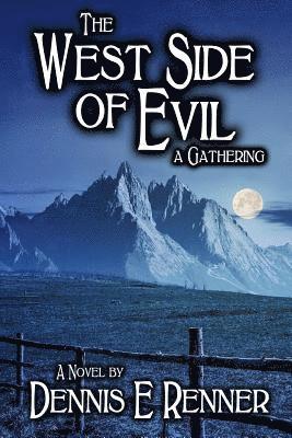 The West Side of Evil: A Gathering 1