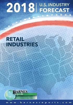 bokomslag 2018 U.S. Industry Forecast-Retail Industries