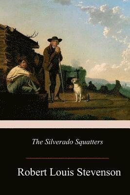 Robert Louis Stevenson - The Silverado Squatters, Häftad