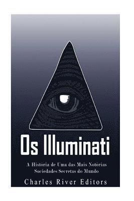 Os Illuminati: A História de Uma das Mais Notórias Sociedades Secretas do Mundo 1