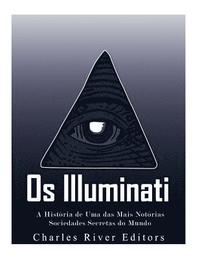 bokomslag Os Illuminati: A História de Uma das Mais Notórias Sociedades Secretas do Mundo