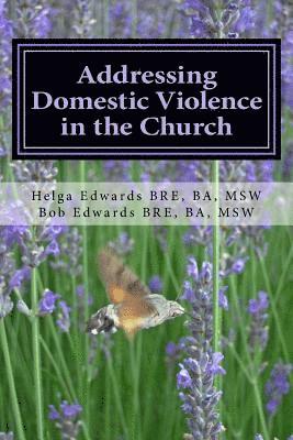 Helga Edwards Msw, Bob Edwards Msw - Addressing Domestic Violence in the Church, Häftad