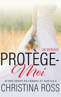 bokomslag Protège-Moi: Un Mariage