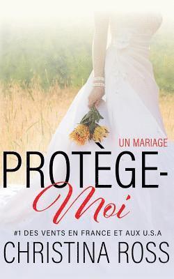Christina Ross - Protège-Moi: Un Mariage, Häftad