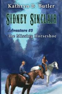 bokomslag The Missing Horseshoe: A Christmas Mystery: (Sidney Sinclair Adventure #3)