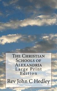 bokomslag The Christian Schools of Alexandria: Large Print Edition