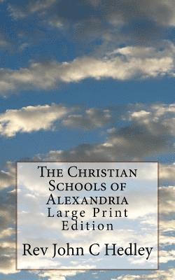 bokomslag The Christian Schools of Alexandria: Large Print Edition