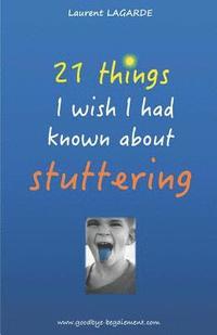 bokomslag 21 things I wish I had known about stuttering