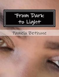 bokomslag From Dark to Light: A Look Through My Eyez