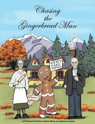 bokomslag Chasing The Gingerbread Man: A Fictional Political Satire Story