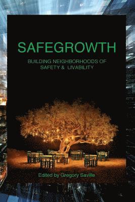 bokomslag SafeGrowth: Building Neighborhoods of Safety & Livability