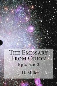 bokomslag The Emissary From Orion Episode 3: Episode 3