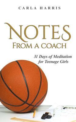 bokomslag Notes From A Coach: 31 Days of Meditation for Teenage Girls