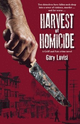 Harvest of Homicide: A Griff & Fats crime novel 1