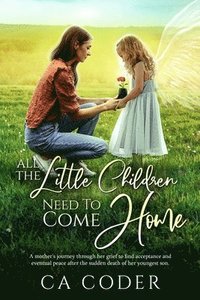 bokomslag All the Little Children Need to Come Home