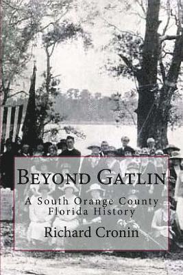 bokomslag Beyond Gatlin: A South Orange County Florida History