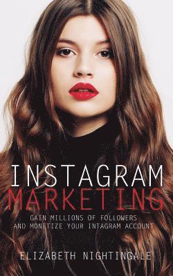 bokomslag Instagram Marketing: Gain Millions of Followers and Monetize Your Instagram Account