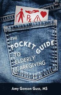 bokomslag The Pocket Guide to Elderly Caregiving