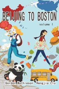 bokomslag Beijing to Boston Volume 1