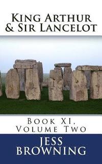 bokomslag King Arthur & Sir Lancelot: Book XI, Volume Two