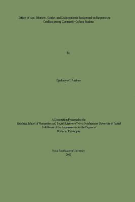 bokomslag Effects of Age, Ethnicity, Gender, and Socioeconomic Background on Conflicts Among Community College Students: Doctoral Dissertation