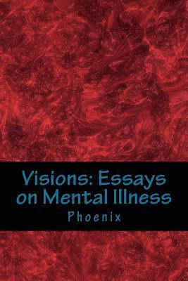 bokomslag Visions: Essays on Mental Illness